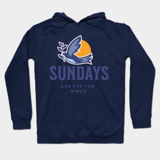 Sundays for the birds Hoodie